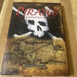Pirates an Illustrated History, Cawthorne, Nigel, Pirate Book Lot Most Wanted